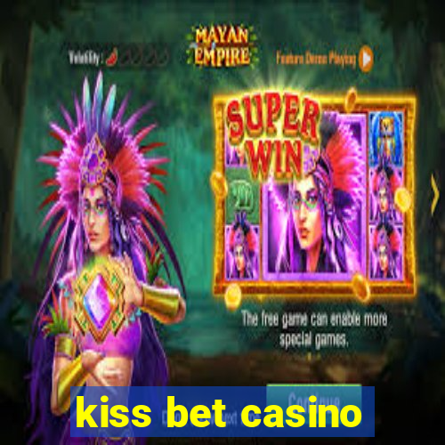 kiss bet casino